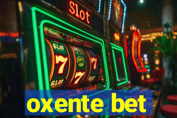 oxente bet